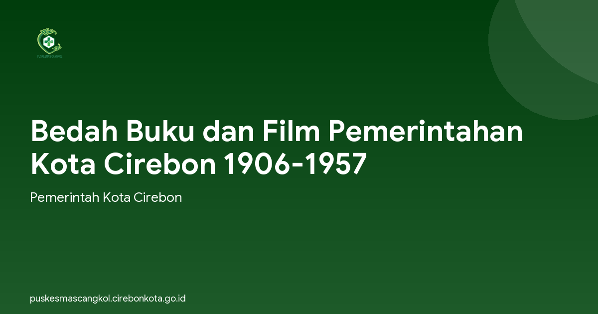 Bedah Buku dan Film Pemerintahan Kota Cirebon 1906-1957