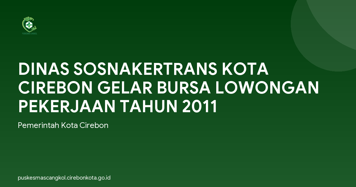 DINAS SOSNAKERTRANS KOTA CIREBON GELAR BURSA LOWONGAN PEKERJAAN TAHUN 2011