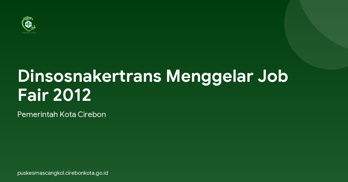 Dinsosnakertrans Menggelar Job Fair 2012