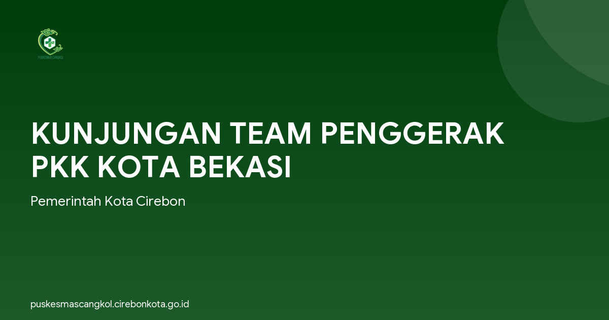 KUNJUNGAN TEAM PENGGERAK PKK KOTA BEKASI
