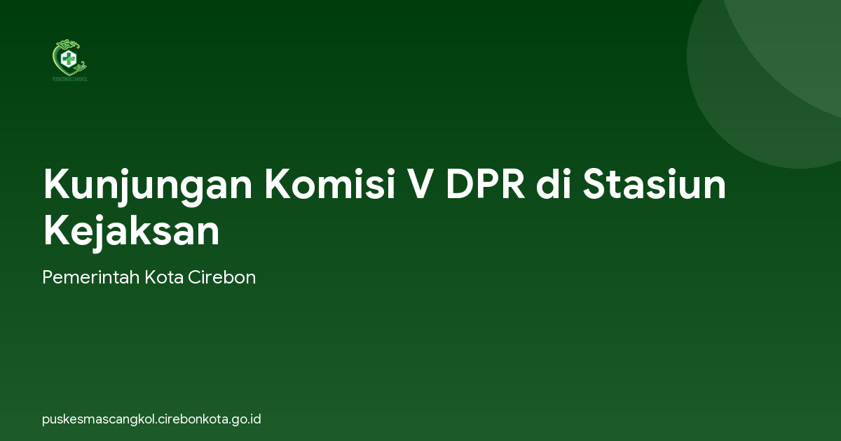 Kunjungan Komisi V DPR di Stasiun Kejaksan