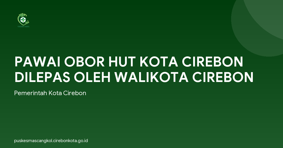 PAWAI OBOR HUT KOTA CIREBON DILEPAS OLEH WALIKOTA CIREBON