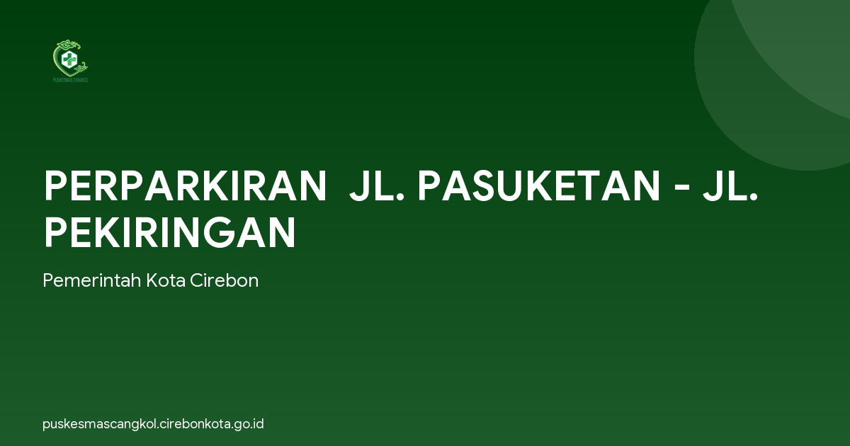 PERPARKIRAN  JL. PASUKETAN - JL. PEKIRINGAN
