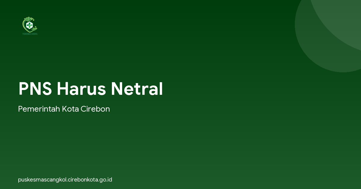 PNS Harus Netral