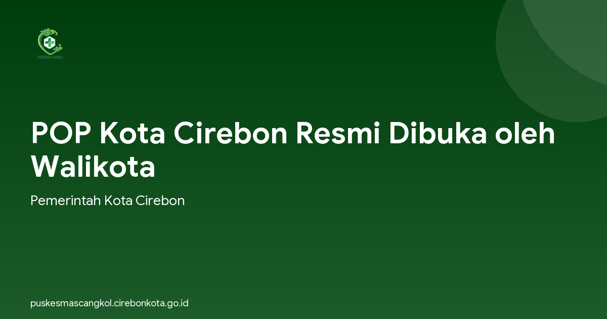 POP Kota Cirebon Resmi Dibuka oleh Walikota