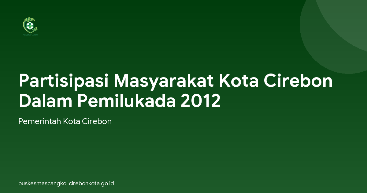 Partisipasi Masyarakat Kota Cirebon Dalam Pemilukada 2012