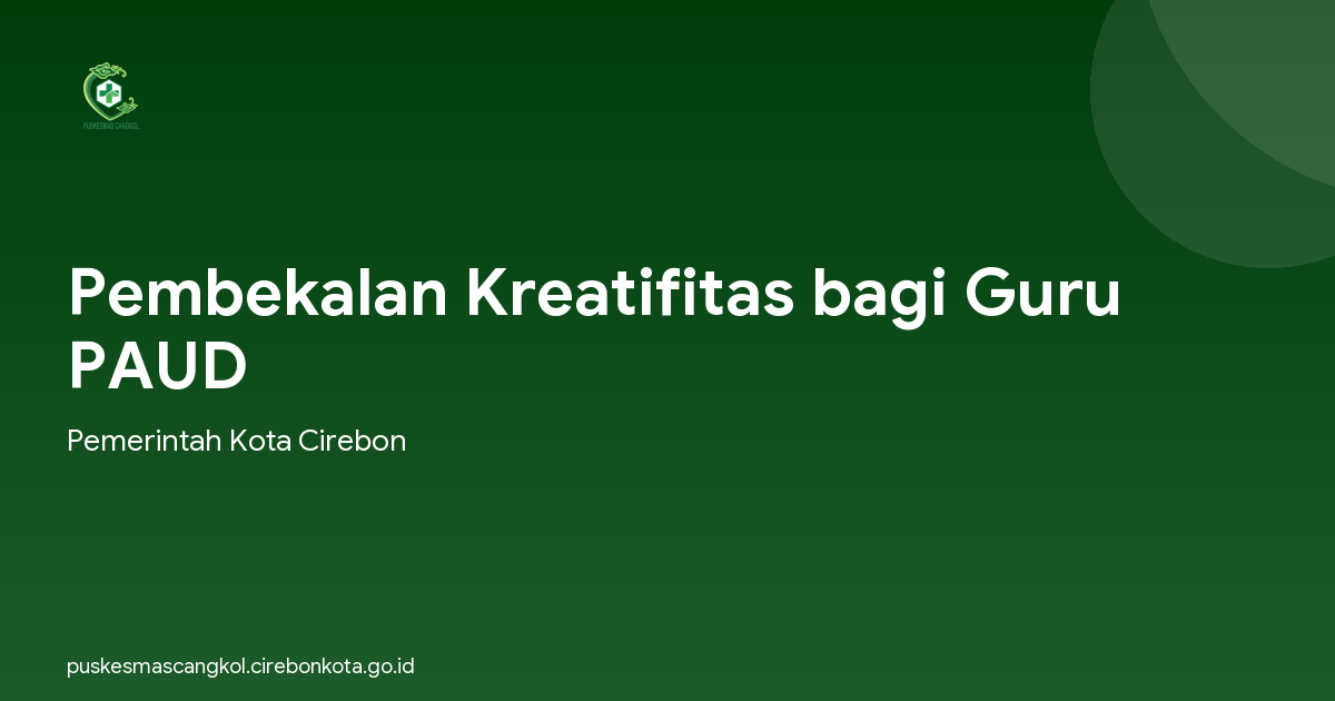 Pembekalan Kreatifitas bagi Guru PAUD