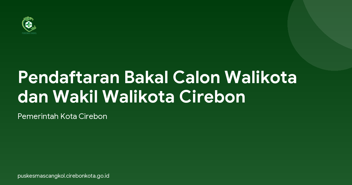 Pendaftaran Bakal Calon Walikota dan Wakil Walikota Cirebon