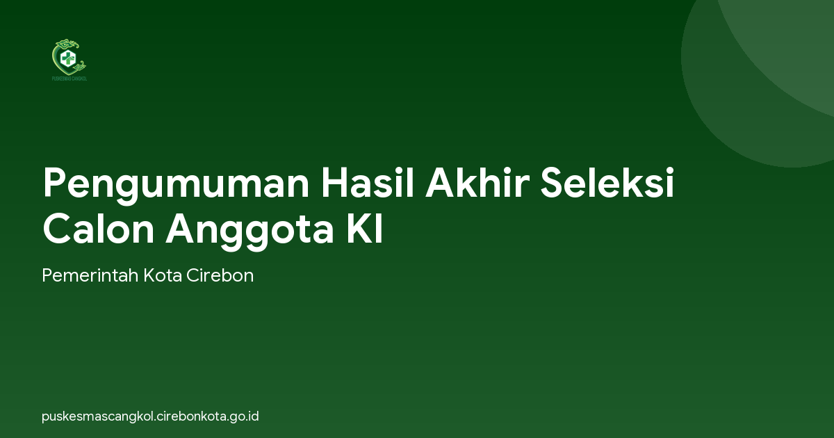 Pengumuman Hasil Akhir Seleksi Calon Anggota KI