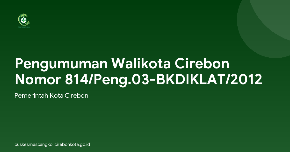 Pengumuman Walikota Cirebon Nomor 814/Peng.03-BKDIKLAT/2012