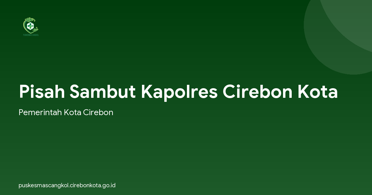 Pisah Sambut Kapolres Cirebon Kota