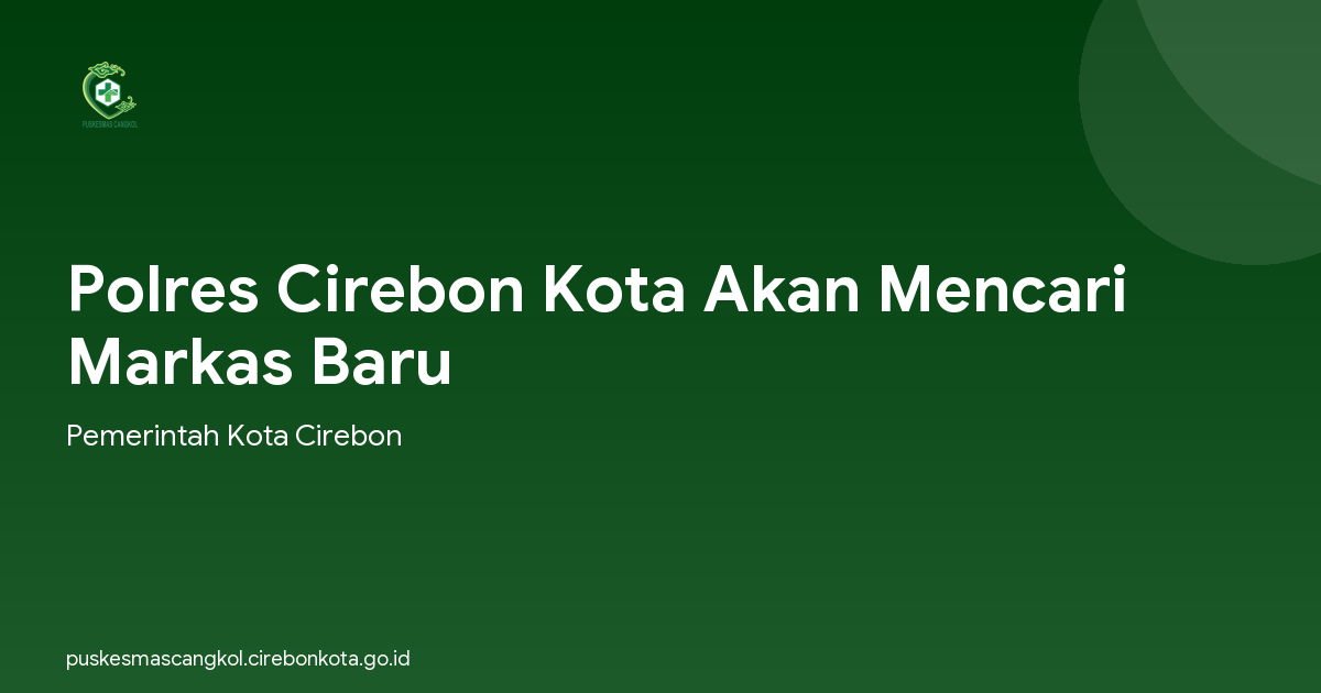 Polres Cirebon Kota Akan Mencari Markas Baru