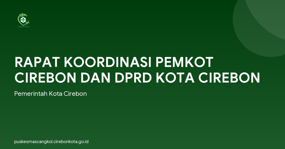 RAPAT KOORDINASI PEMKOT CIREBON DAN DPRD KOTA CIREBON