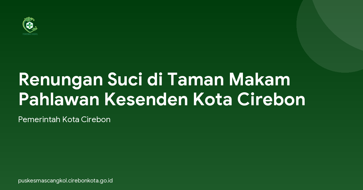 Renungan Suci di Taman Makam Pahlawan Kesenden Kota Cirebon