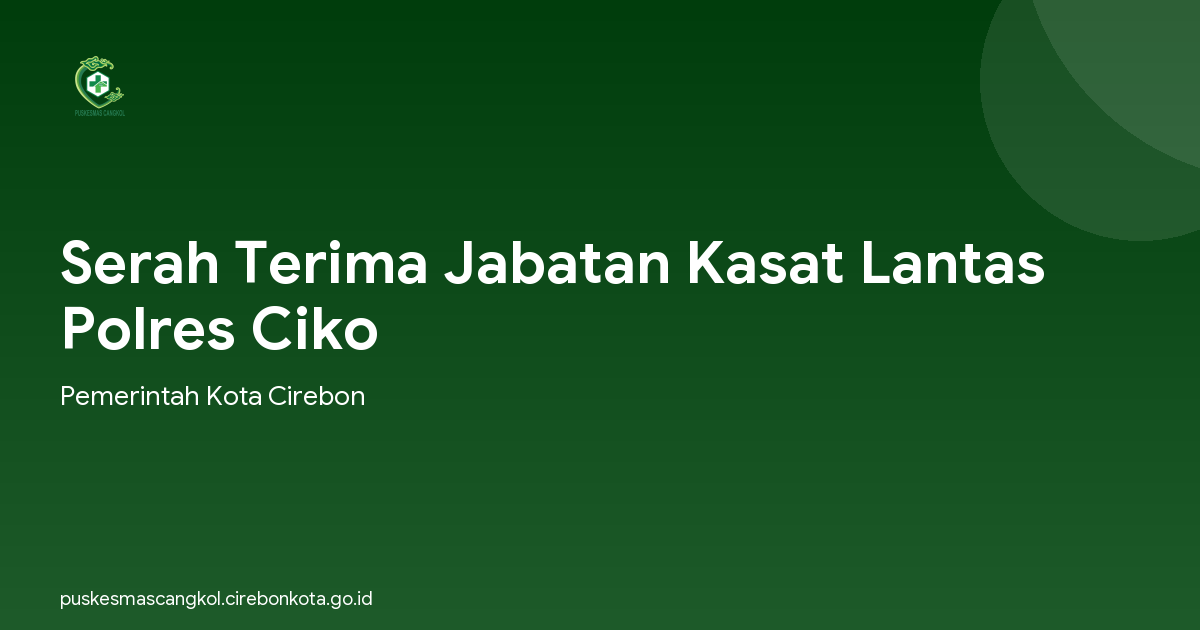 Serah Terima Jabatan Kasat Lantas Polres Ciko