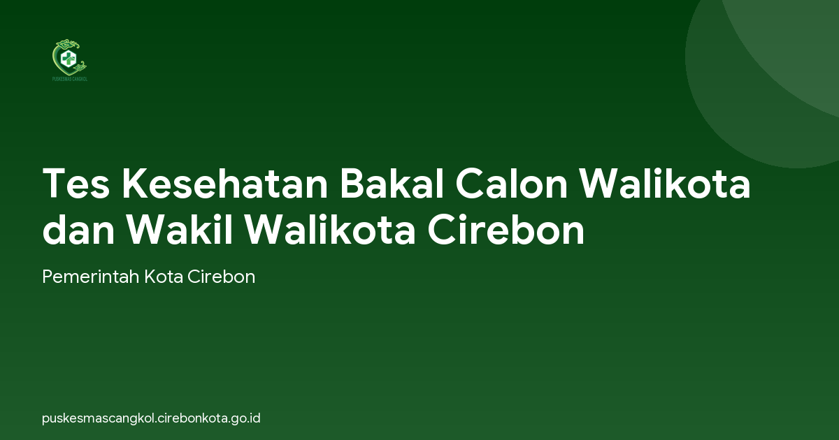 Tes Kesehatan Bakal Calon Walikota dan Wakil Walikota Cirebon
