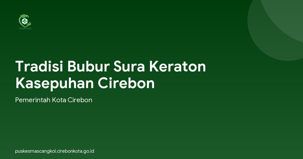 Tradisi Bubur Sura Keraton Kasepuhan Cirebon