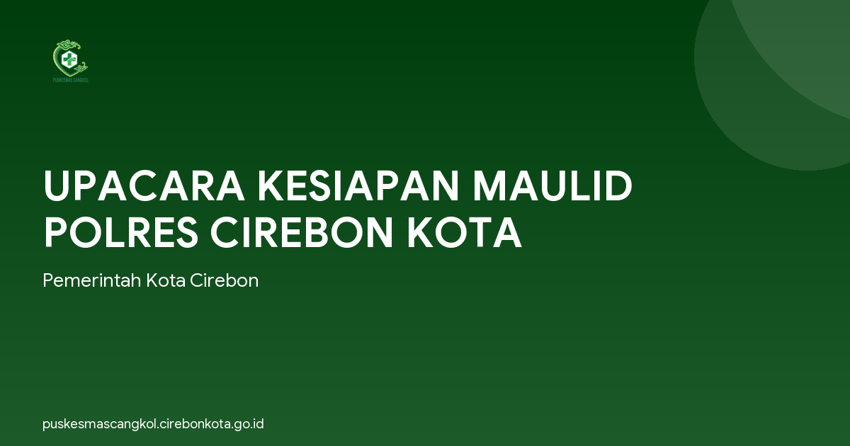 UPACARA KESIAPAN MAULID POLRES CIREBON KOTA