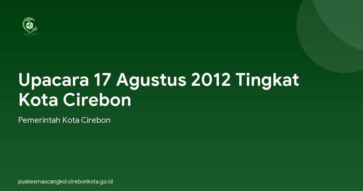 Upacara 17 Agustus 2012 Tingkat Kota Cirebon