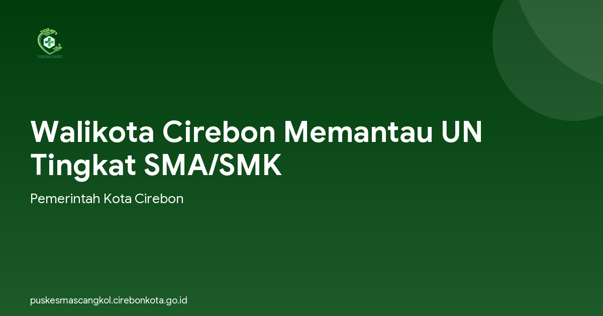 Walikota Cirebon Memantau UN Tingkat SMA/SMK
