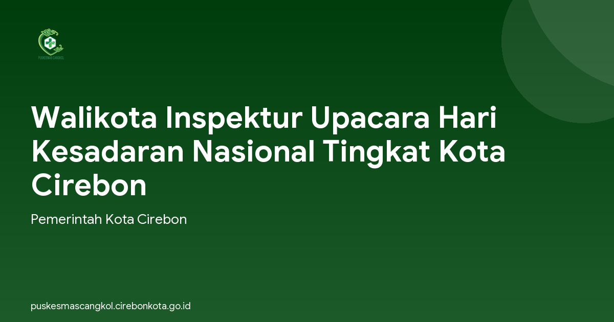 Walikota Inspektur Upacara Hari Kesadaran Nasional Tingkat Kota Cirebon