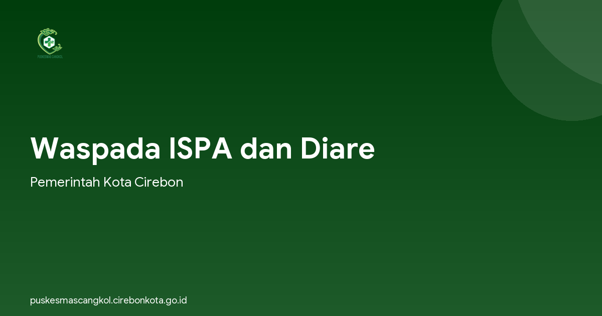 Waspada ISPA dan Diare